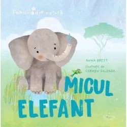 Familii din natura: micul elefant (Quarto) de Carmen Saldana