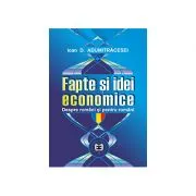 Fapte si idei economice despre romani si pentru romani de Ioan D. Adumitracesei