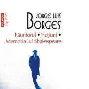 Fauritorul. Fictiuni. Memoria lui Shakespeare. Editie de buzunar de Jorge Luis Borges