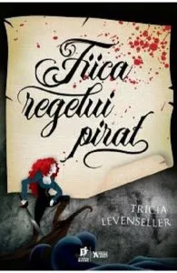 Fiica regelui pirat de Tricia Levenseller