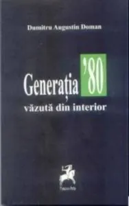Generatia 80 vazuta din interior de Dumitru Augustin Doman