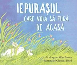 Iepurașul care voia să fugă de acasă - HC de Margaret Wise Brown