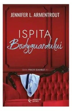 Ispita bodyguardului (vol. 3) de Jennifer L. Armentrout