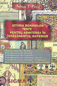 Istoria romanilor. Teste pentru admiterea in invatamantul superior