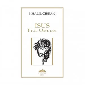 Isus, Fiul Omului de Khalil Gibran