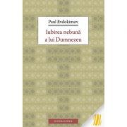 Iubirea nebuna a lui Dumnezeu - Paul Evdokimov