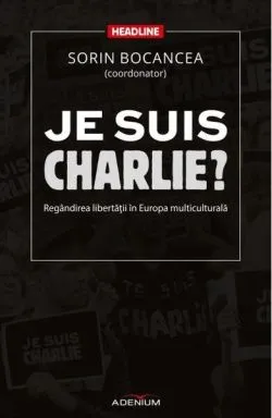 Je suis Charlie? Regândirea libertăţii în Europa multiculturală