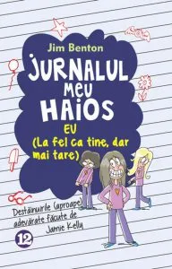 Jurnalul meu haios. Eu (La fel ca tine, dar mai tare), Vol. 12 de Jim Benton