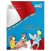 Le Francais avec Nino, cours optionnel de francais. Livre de l eleve. 1ere annee de Mariana Pop