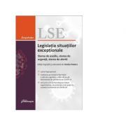 Legislatia situatiilor exceptionale. Starea de asediu, starea de urgenta, starea de alerta. Actualizata la 25 mai 2020