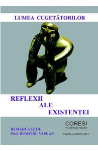 Lumea cugetatorilor. Reflexii ale existentei