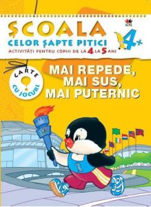Mai repede, mai sus, mai puternic. Activitati pentru copiii de la 4 la 5 ani - carte cu jocuri