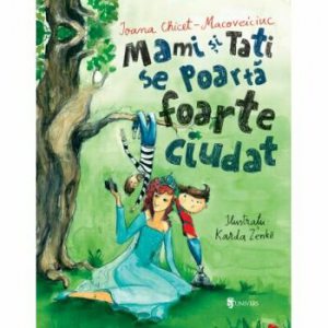 Mami si tati se poarta foarte ciudat