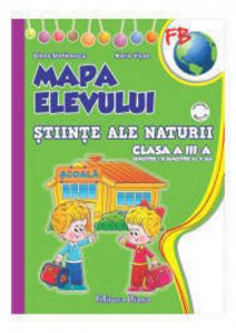 Mapa Elevului - Clasa a III-a - Stiintele Naturii - (sem. I + sem al II-lea)