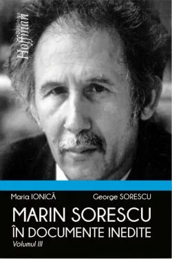 Marin Sorescu in documente inedite. Volumul III de George Sorescu