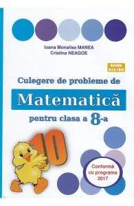 Matematica - Clasa 8 - Culegere de probleme de Ioana Monalisa Manea