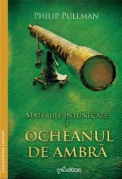 Materiile Intunecate Vol.3: Ocheanul De Ambra de Philip Pullman