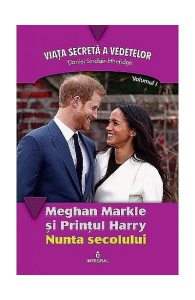 Meghan Markle și Prințul Harry. Nunta secolului