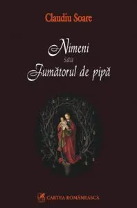 Nimeni sau Fumatorul de pipa de Claudiu Soare