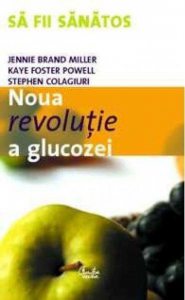Noua revolutie a glucozei. Indicele glicemic, o solutie pentru sanatate ideala