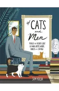 Of Cats and Men: Profiles of history's great cat-loving artists, writers, thinkers and statesmen de Sam Kalda