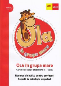OLA în grupa mare. Resurse didactice pentru profesori. Sugestii de psihologie preșcolară (5-6 ani). Semestrul 2. Vol. 3