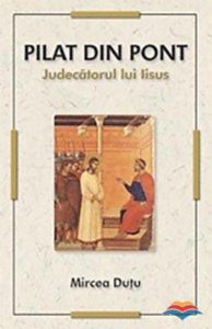 Pilat din Pont. Judecatorul lui Iisus