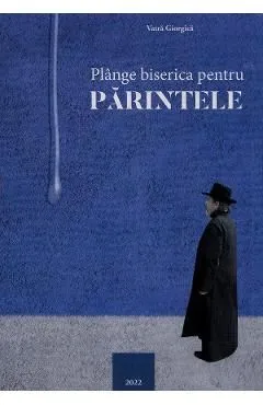 Plange biserica pentru parintele de Vatra Giorgica