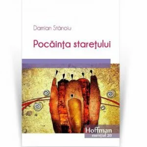 Pocainta staretului de Damian Stanoiu