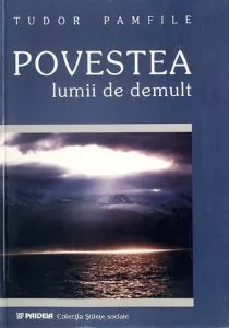 Povestea lumii de demult dupa credintele poporului roman de Tudor Pamfile