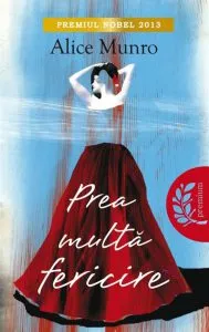 Prea multa fericire de Alice Munro