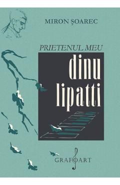 Prietenul meu Dinu Lipatti