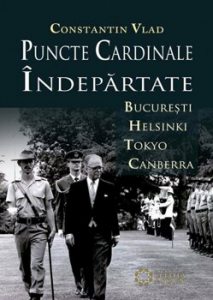 Puncte cardinale indepartate. Bucuresti - Helsinki - Tokyo - Canberra