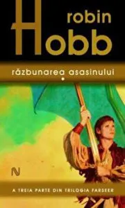Razbunarea asasinului. A treia parte din trilogia Farseer de Robin Hobb
