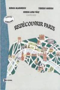 Redecouvrir Paris. Clasele IX-XII de Rodica Mladinescu