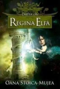 Regina Elfa de Oana Stoica Mujea