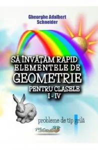 Sa invatam rapid elementele de geometrie de Clasele 1-4