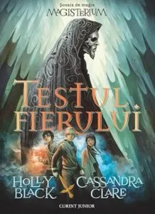 Scoala de magie Magisterium. Testul fierului, Vol. 1 de Cassandra Clare