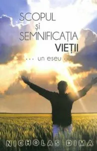 Scopul si semnificatia vietii de Nicholas Dima