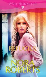Semnul sortii. Refugiul, Vol. 1 de Nora Roberts