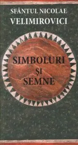 Simboluri si semne de Sfantul Nicolae Velimirovici