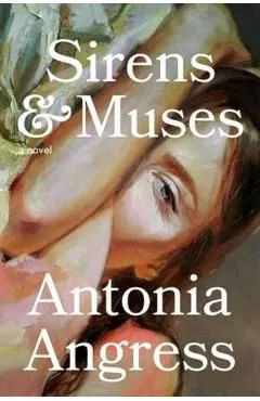 Sirens and Muses de Antonia Angress