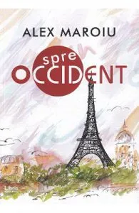 Spre Occident de Alex Maroiu