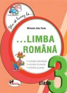 Stiu sa lucrez la... Limba romana (fise clasa a III-a)