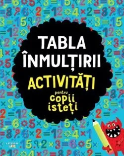 Tabla inmultirii. Activitati pentru copii isteti de Anonim