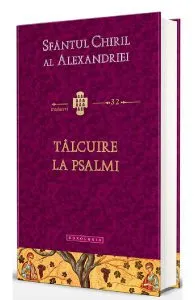 Talcuire la Psalmi de Sfantul Chiril al Alexandriei