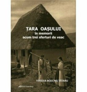 Tara Oasului - in memorii acum trei sferturi de veac