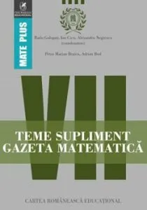 Teme supliment Gazeta Matematica. Clasa a VII-a de Alexandru Negrescu
