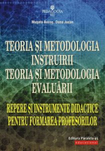 Teoria si metodologia instruirii. Teoria si metodologia evaluarii. Repere si instrumente didactice pentru formarea profesorilor
