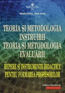 Teoria si metodologia instruirii. Teoria si metodologia evaluarii. Repere si instrumente didactice pentru formarea profesorilor de Musata Dacia-Bocos